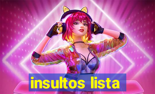 insultos lista